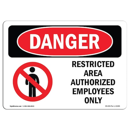 Signmission OSHA Sign, 12" Height, 18" Wide, Aluminum, Restricted Area Authorized Employees Only, Landscape OS-DS-A-1218-L-1548